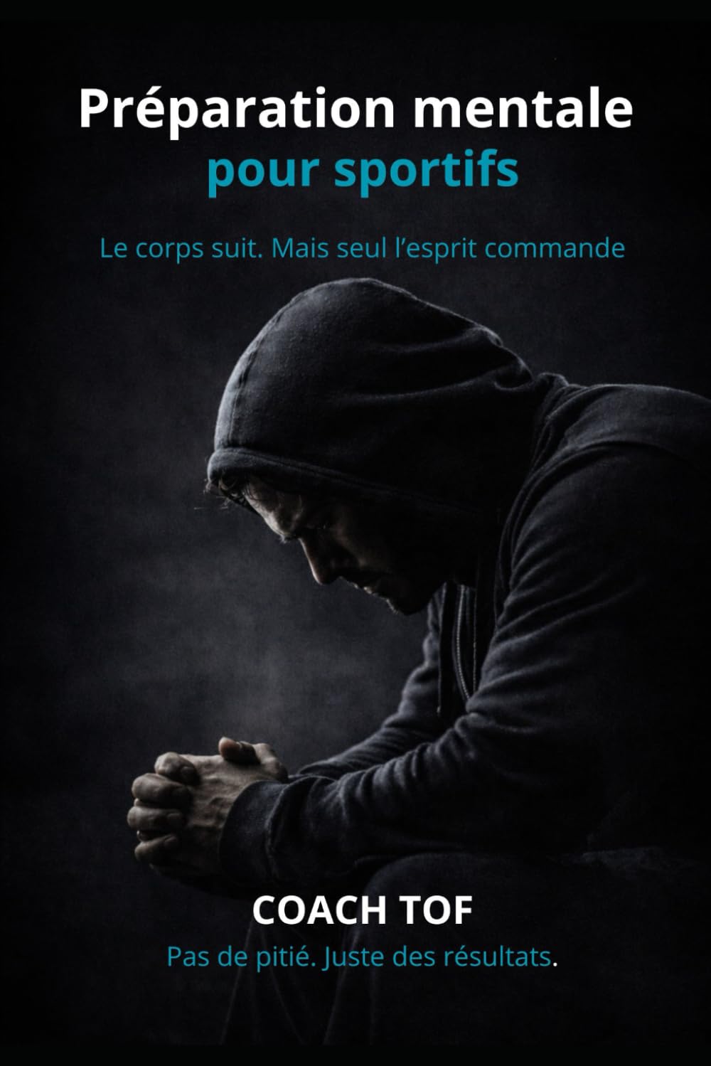 Préparation mentale: Discipline, focus et résilience pour tenir quand ça devient dur.