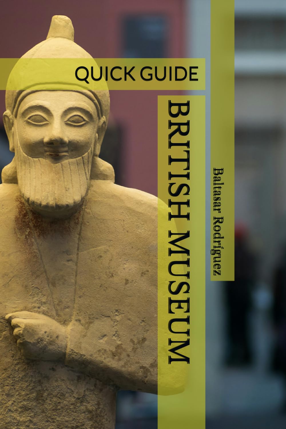 BRITISH MUSEUM: QUICK GUIDE (GREAT MUSEUMS OF EUROPE)
