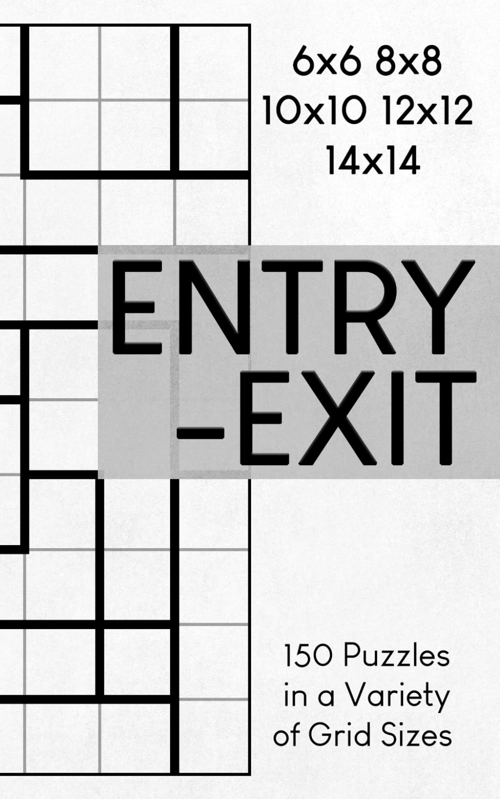 Entry-Exit: 150 Puzzles in a Variety of Grid Sizes