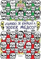 ¿Cuándo se empezó a xoder Méjico? 6073160402 Book Cover