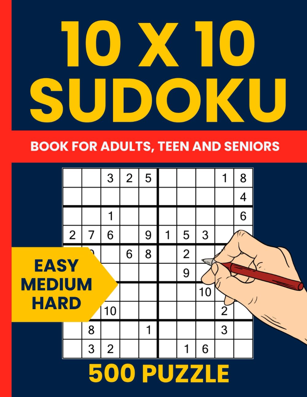 10x10 Sudoku Puzzle Book for Adults: 500 Easy to Hard Puzzles to Sharpen Your Mind