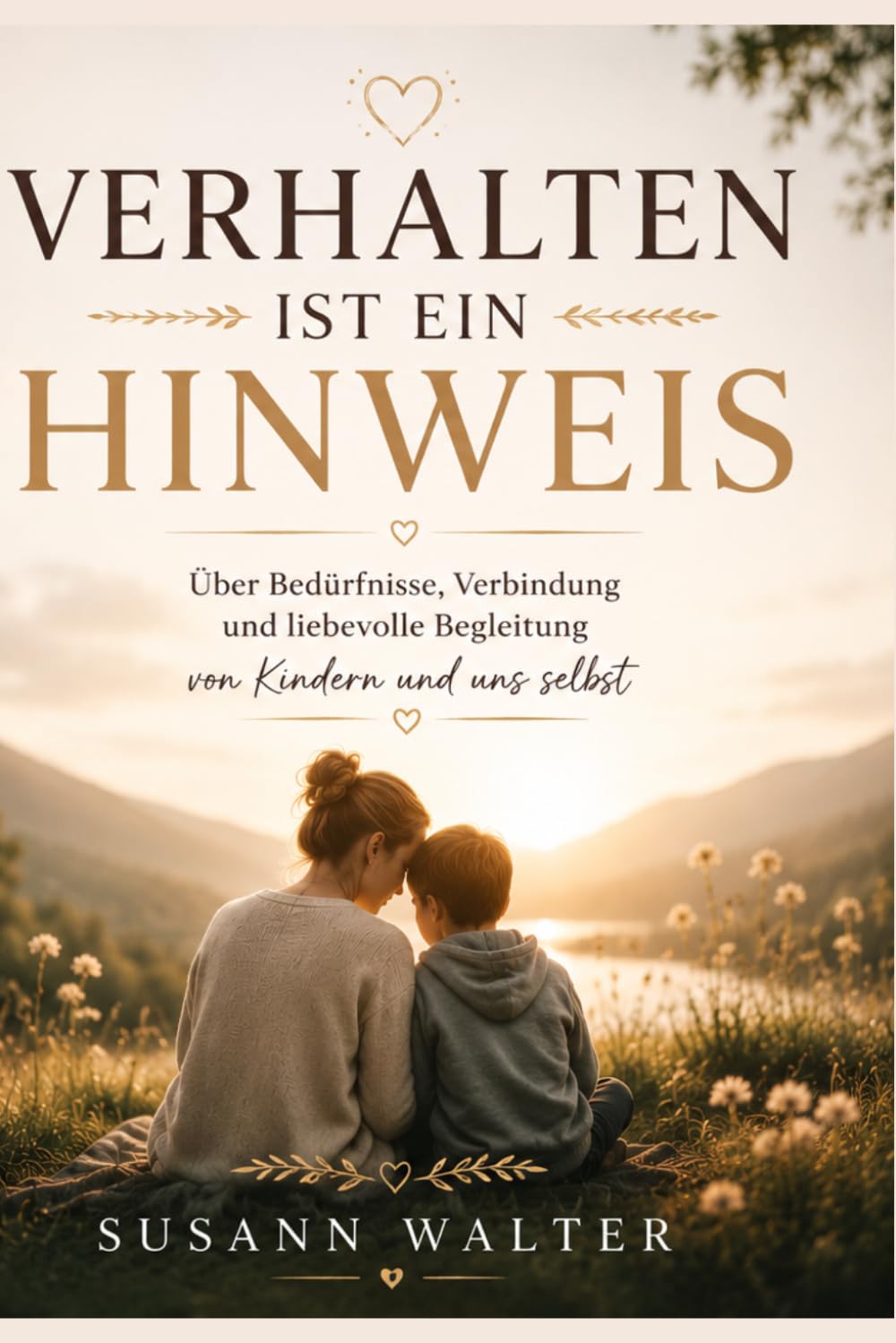 Verhalten ist ein Hinweis: Über Bedürfnisse, Verbindung und liebevolle Begleitung