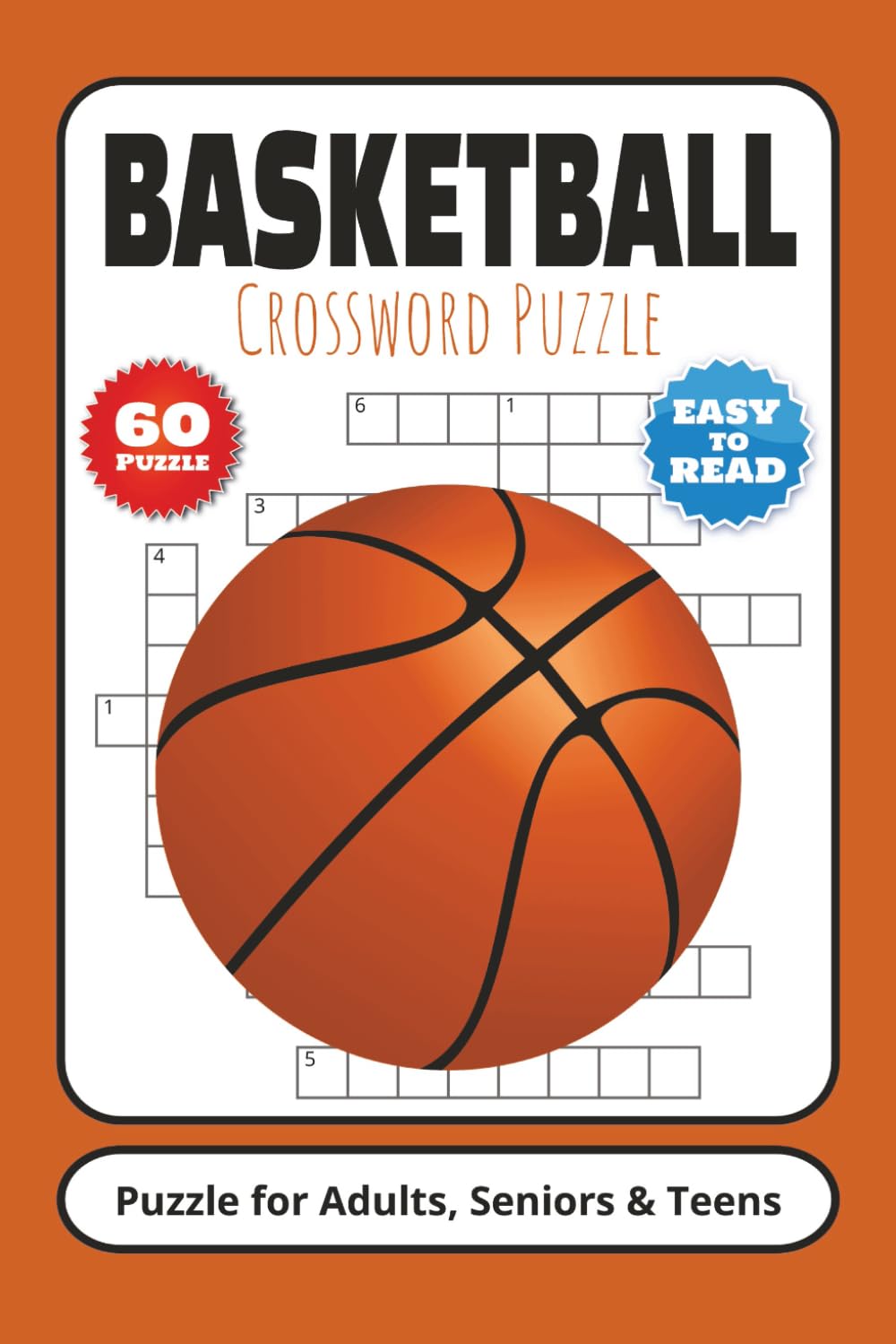 BasketBall Crossword Puzzles: Crossword Puzzles with Easy to Read Print about Basketball | 6x9 inches, 120 pages | 60 Puzzles Gift for Vacations, Holiday and Relaxation.