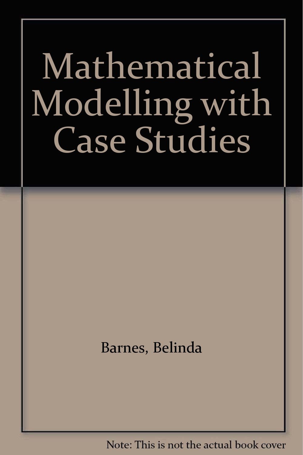 Buy Mathematical Modelling with Case Studies: A Differential Equations ...