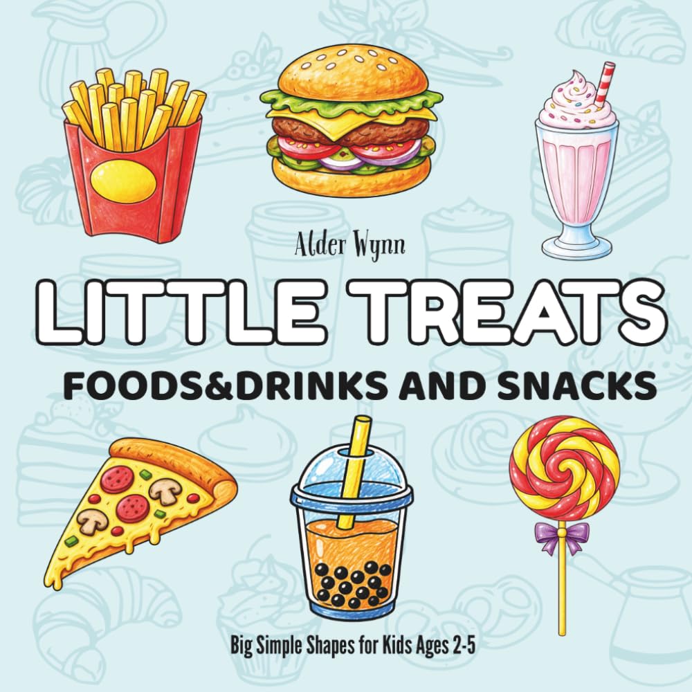 Little Treats: Coloring Book for Kids Featuring Foods, Drinks and Snacks with Easy and Bold Designs (Bold&easy)