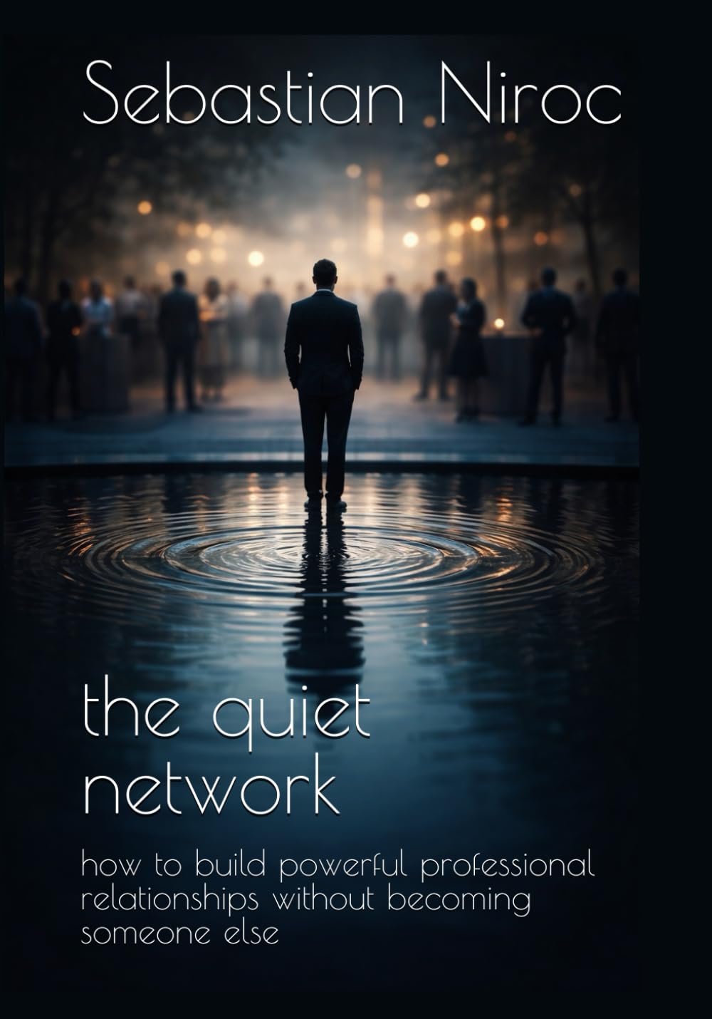 the quiet network: how to build powerful professional relationships without becoming someone else (The Strategic Influence Series)
