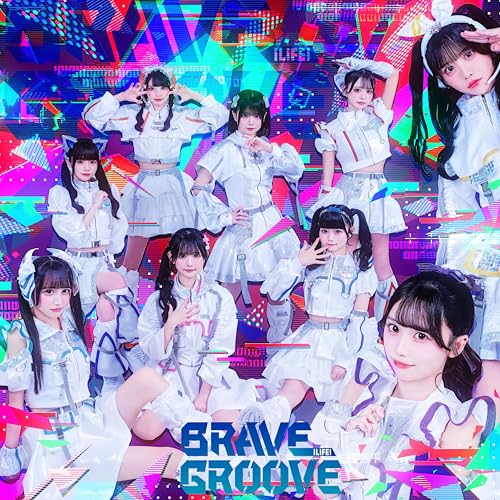 BRAVE GROOVE (TYPE-A iLiFE!盤) - iLiFE!