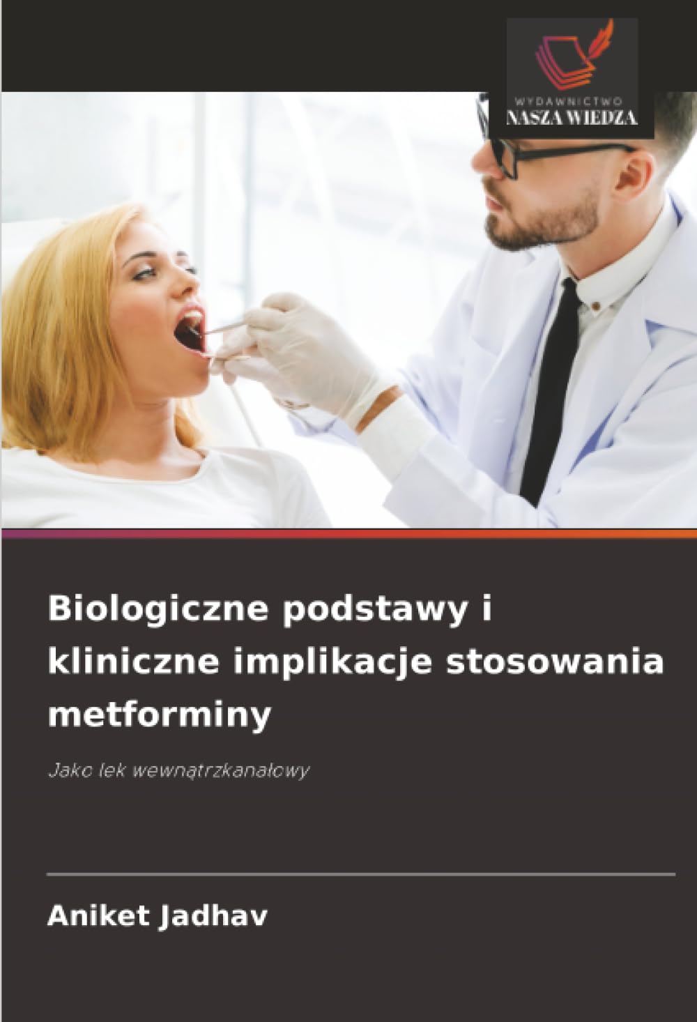 Biologiczne podstawy i kliniczne implikacje stosowania metforminy: Jako lek wewn¿trzkana¿owy