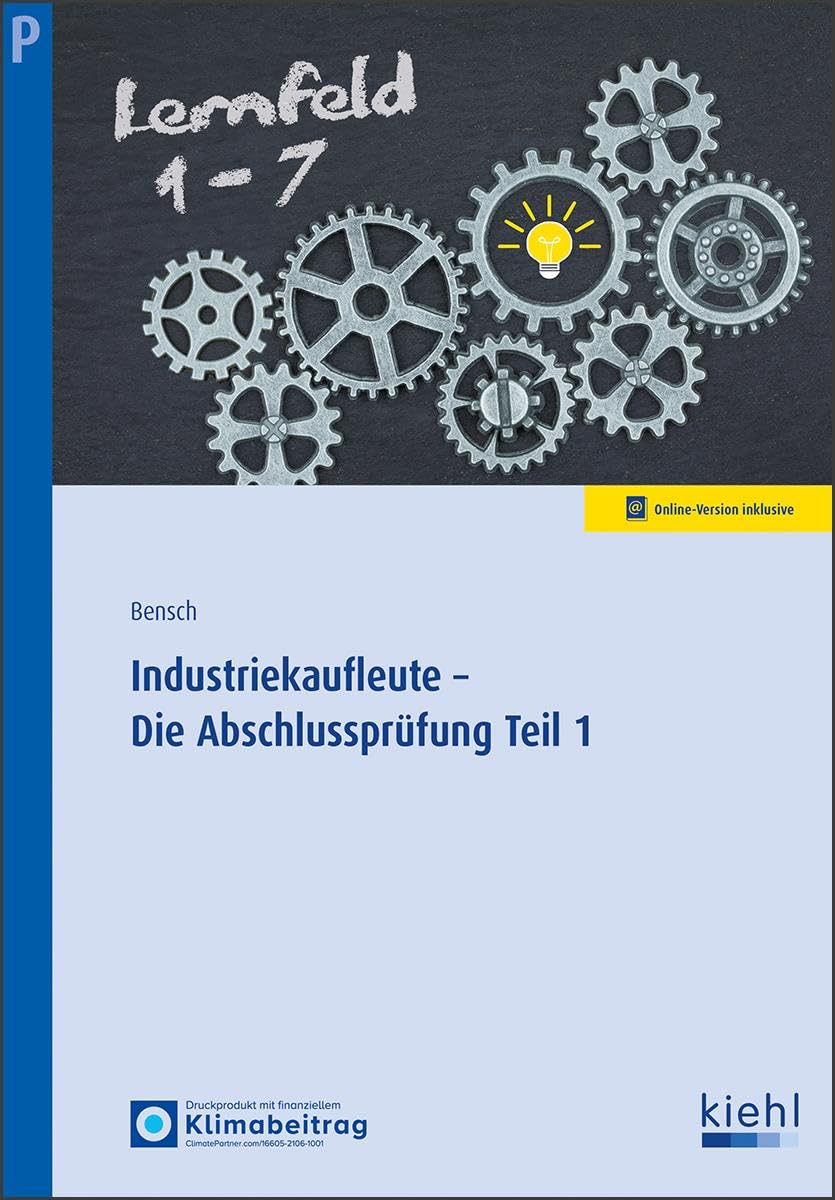 Industriekaufleute - Die Abschlussprüfung Teil 1 (Prüfungsbücher für kaufmännische Ausbildungsberufe)