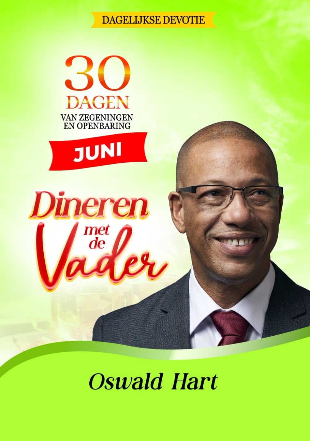 Dineren met de Vader Dagelijkse Devotie Juni: 30 DAGEN VAN ZEGENINGEN EN OPENBARING