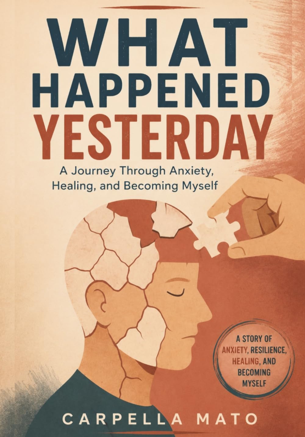 What Happened Yesterday: A Journey Through Anxiety, Healing, and Becoming Myself