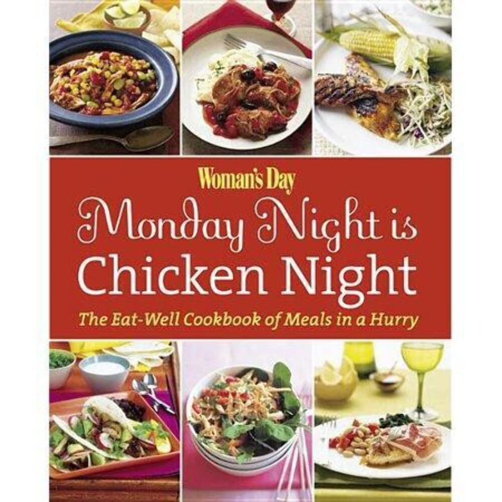 Monday Night is Chicken Night: The Eat-Well Cookbook of Meals in a Hurry