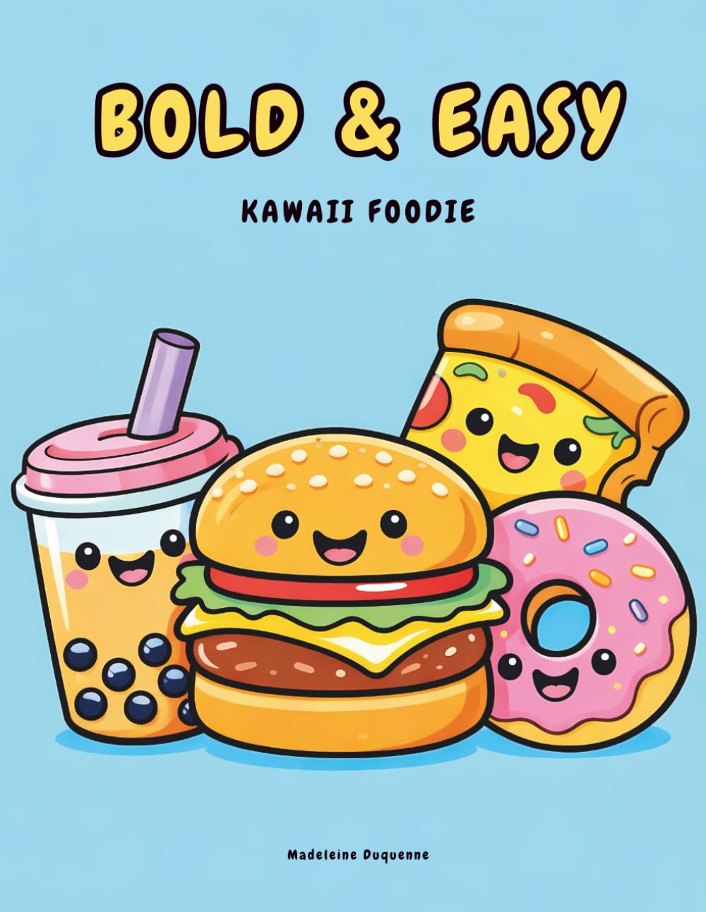 BOLD & EASY: Kawaii Foodie: Simple Coloring Book for Adults & Teens - 50 Cute & Cozy Designs for Stress Relief and Relaxation (The Bold & Easy Coloring Collection)