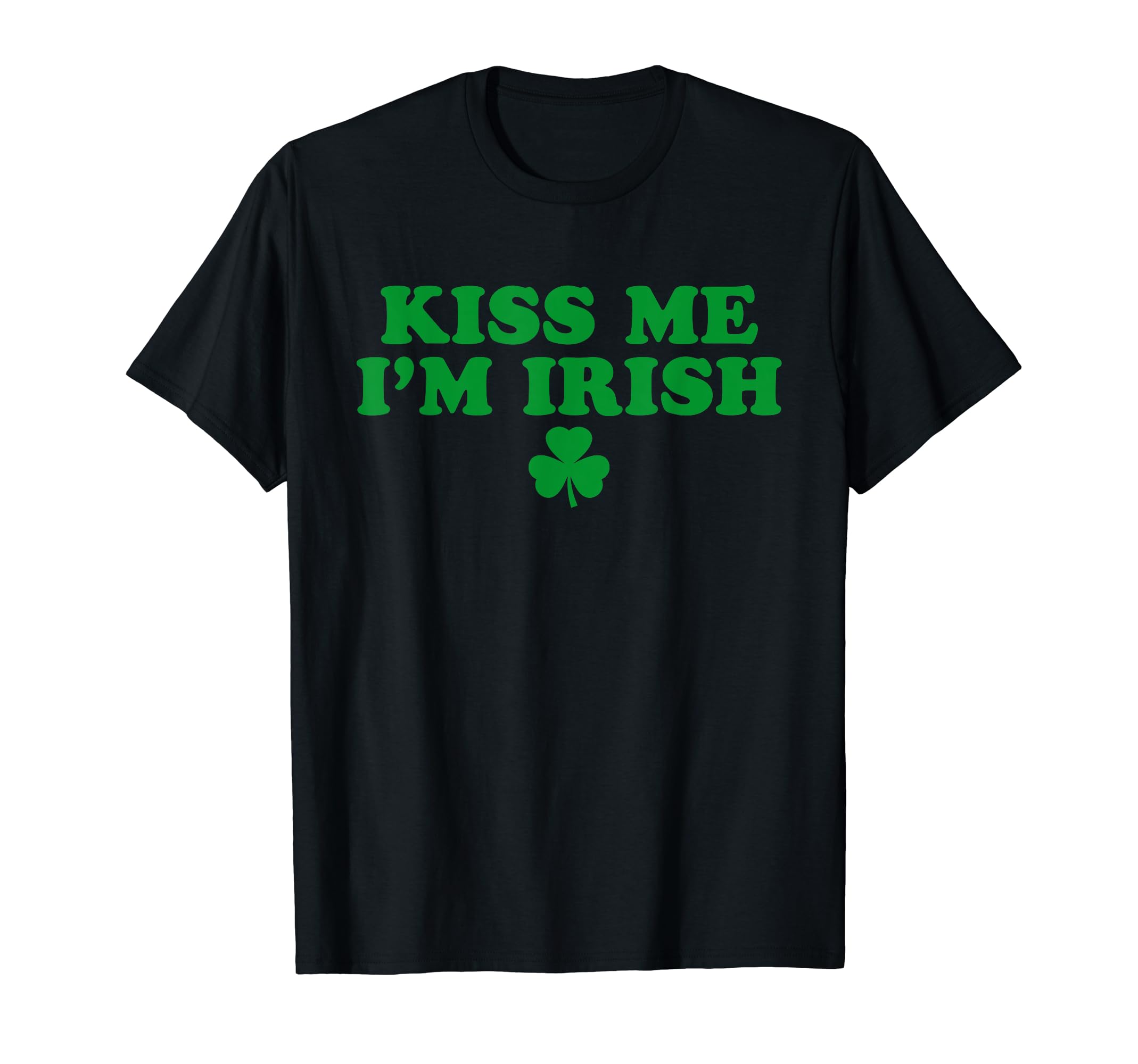 Kiss Me I'm Irish Shamrock, Funny Irish BabyKiss Me I'm Irish Shamrock, St Patricks Day For Men Women T-ShirtOEKO-TEX STANDARD 100