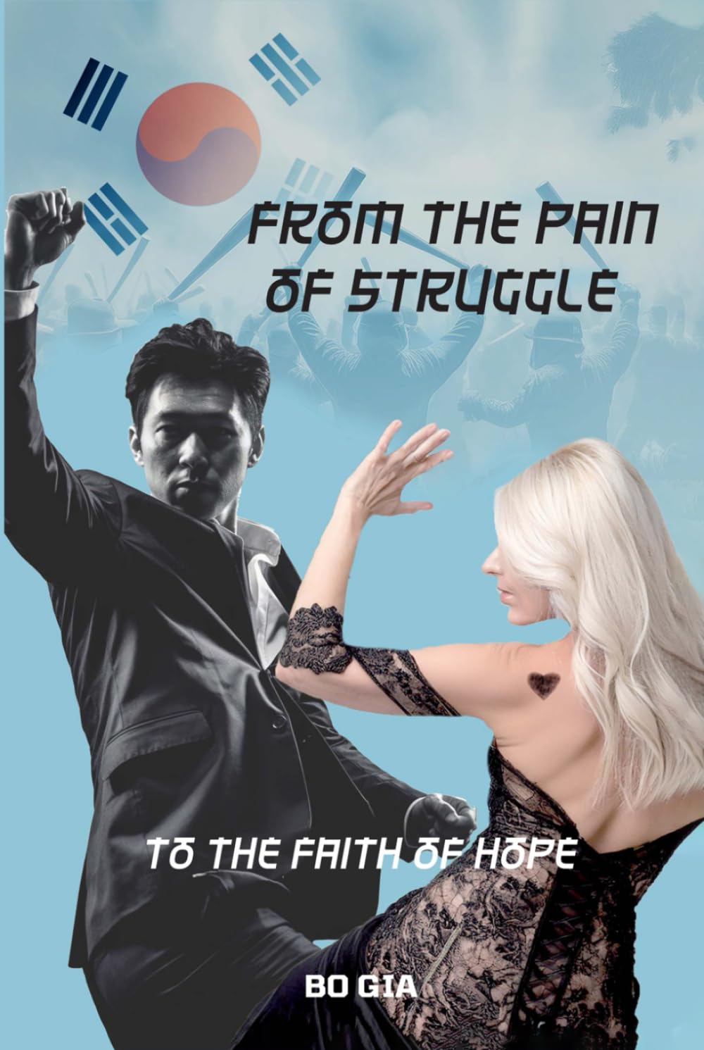 From the Pain of Struggle: To the Faith of Hope