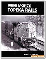 Union Pacific's Topeka Rails 0942035917 Book Cover