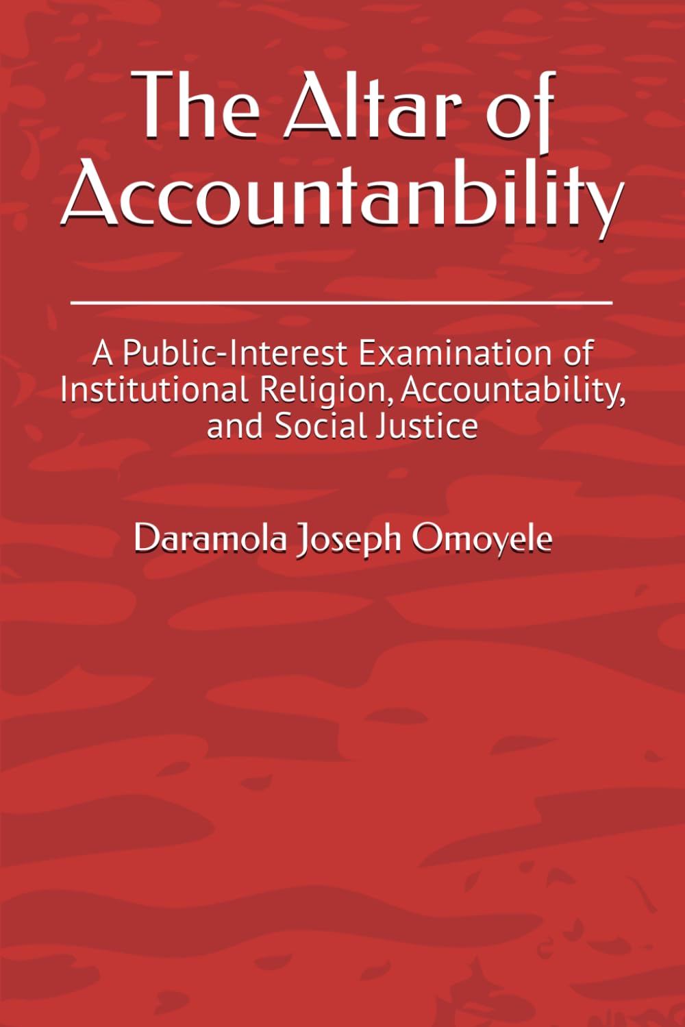 The Altar of Accountanbility: A Public-Interest Examination of Institutional Religion, Accountability, and Social Justice