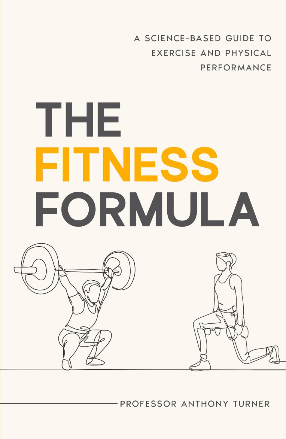 The Fitness Formula: A science-based guide to exercise and physical performance