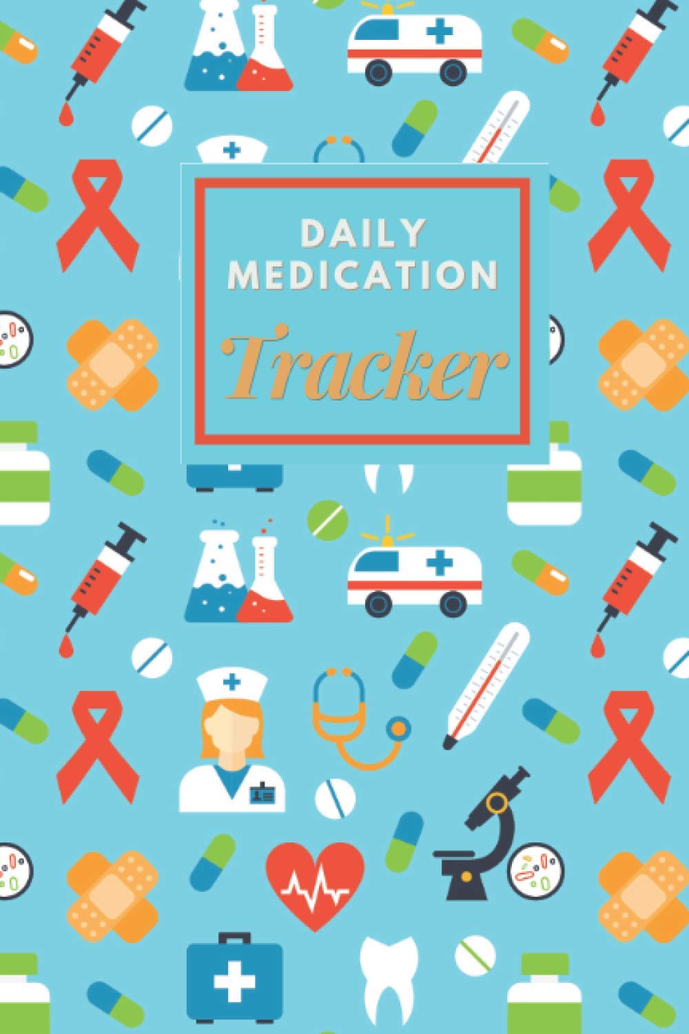 Daily Medication Tracker: Personalized Daily Reminder Chart Book | Meds Tracking Logbook for Elderly, Adults and Kids | Prescription Journal | Medical ... Keep Track Of Pills taken | Small size Diary