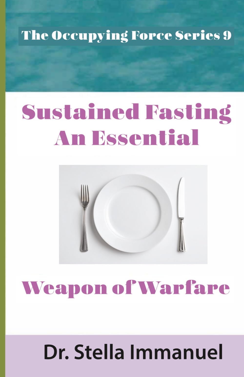 Sustained Fasting: An Essential Weapon of Warfare (The Occupying Force)