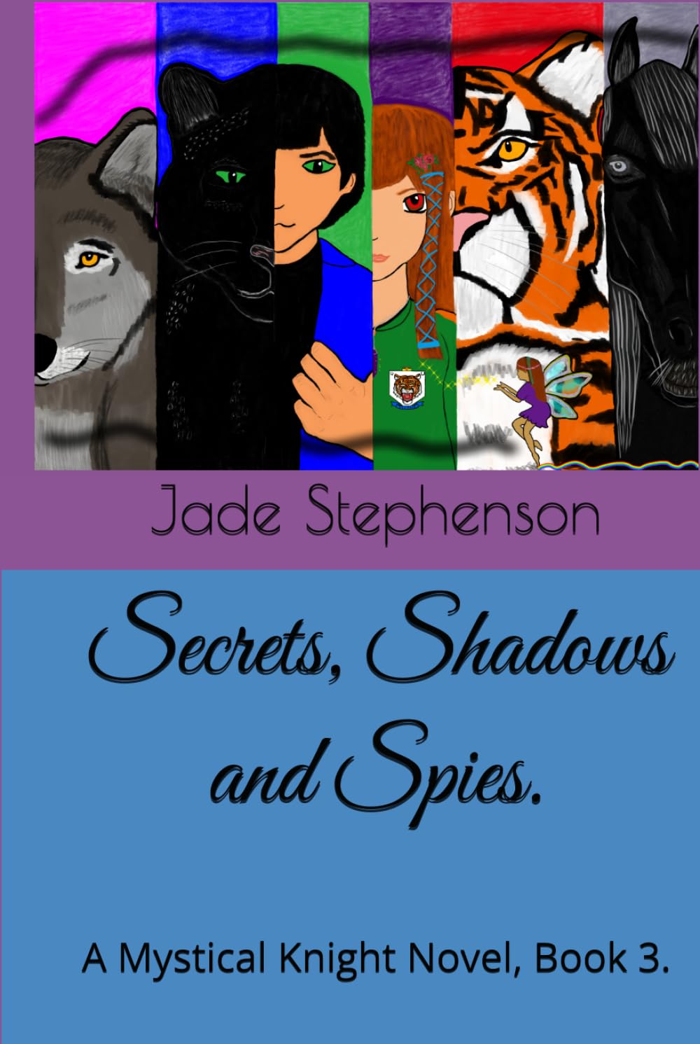 Secrets, Shadows and Spies.: A Mystical Knight Novel, Book 3.