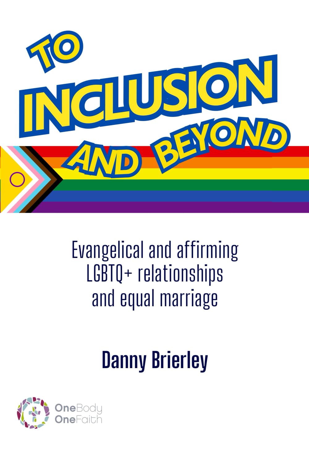 To Inclusion and Beyond: Evangelical and affirming LGBTQ+ relationships and equal marriage