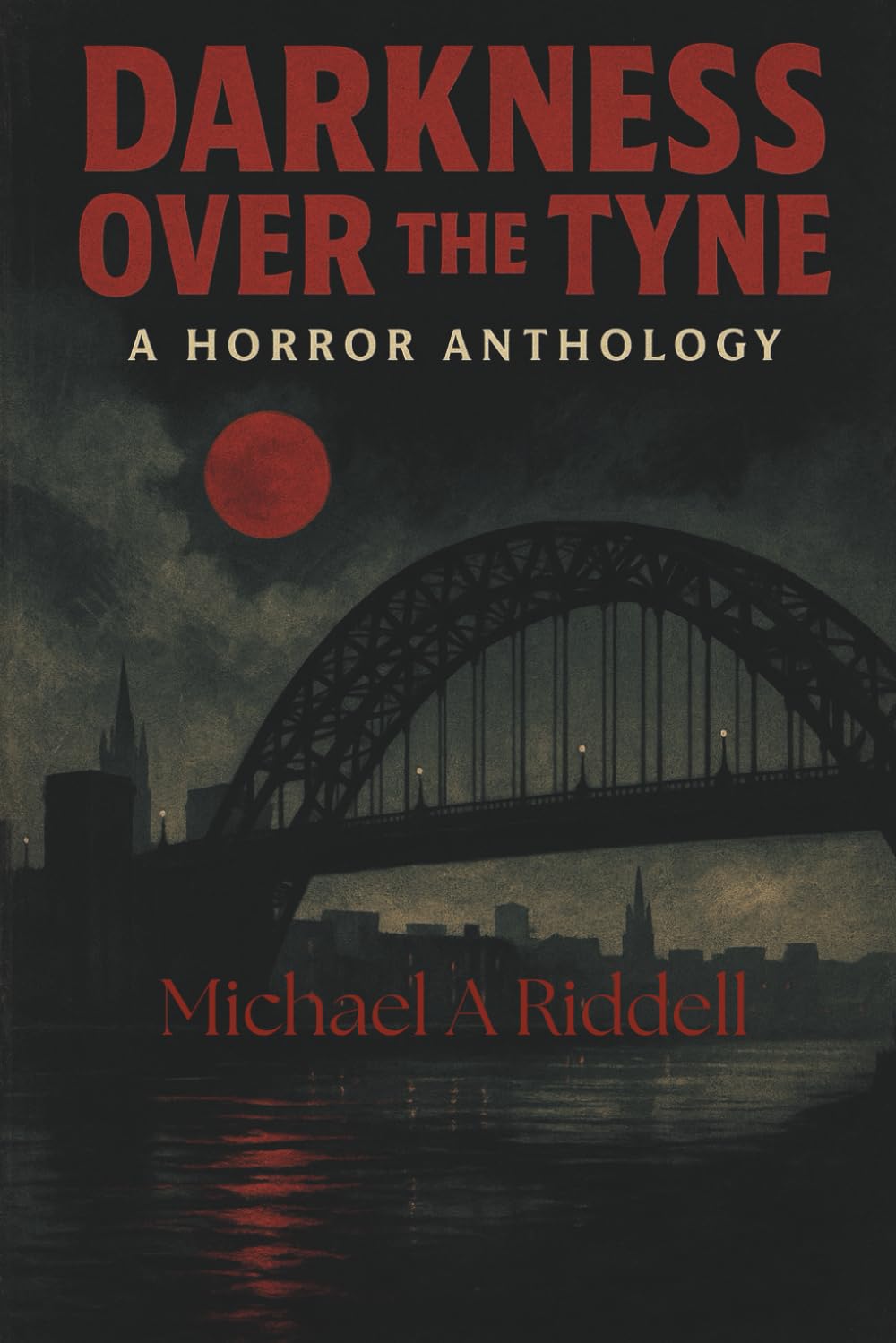 Darkness over the Tyne: Where the Fog Never Lifts, and the Shadows Never Sleep