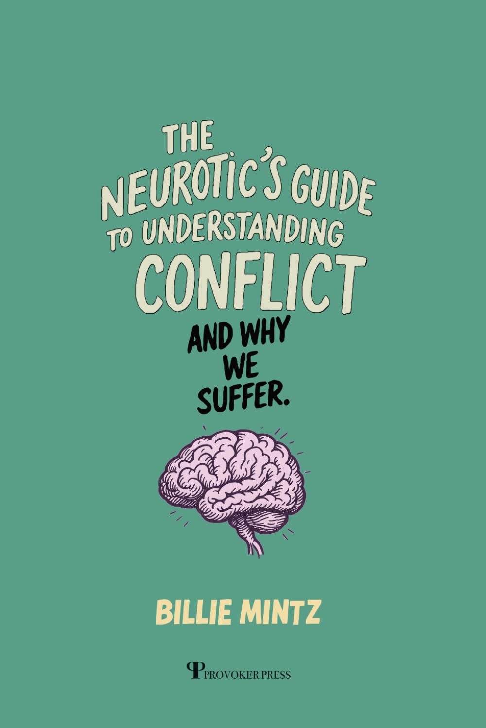 The Neurotic's Guide To Understanding Conflict And Why We Suffer