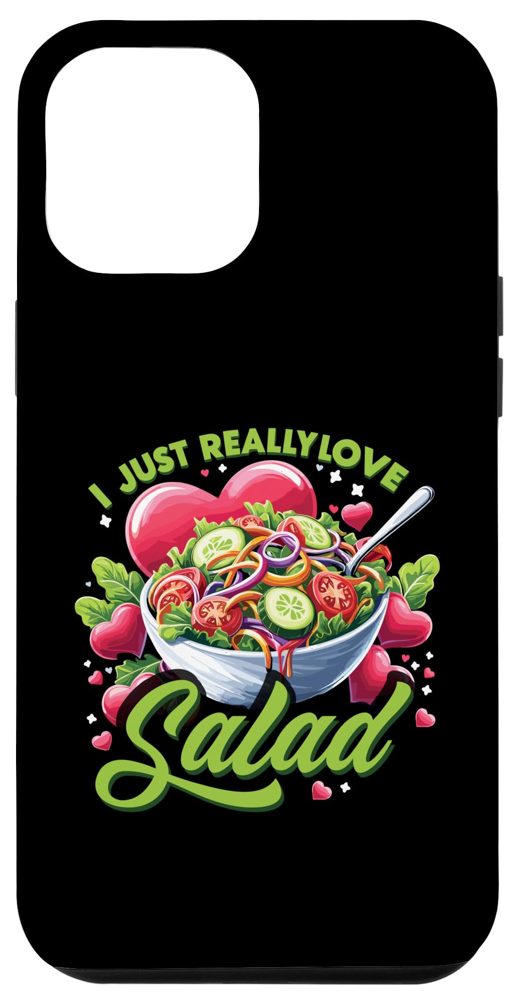 Amazon.com: iPhone 12 Pro Max Salad Lover | I Just Really Love Salad Caesar  Salad Case : Cell Phones & Accessories