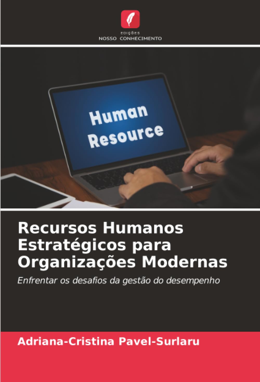Recursos Humanos Estratégicos para Organizações Modernas: Enfrentar os desafios da gestão do desempenho