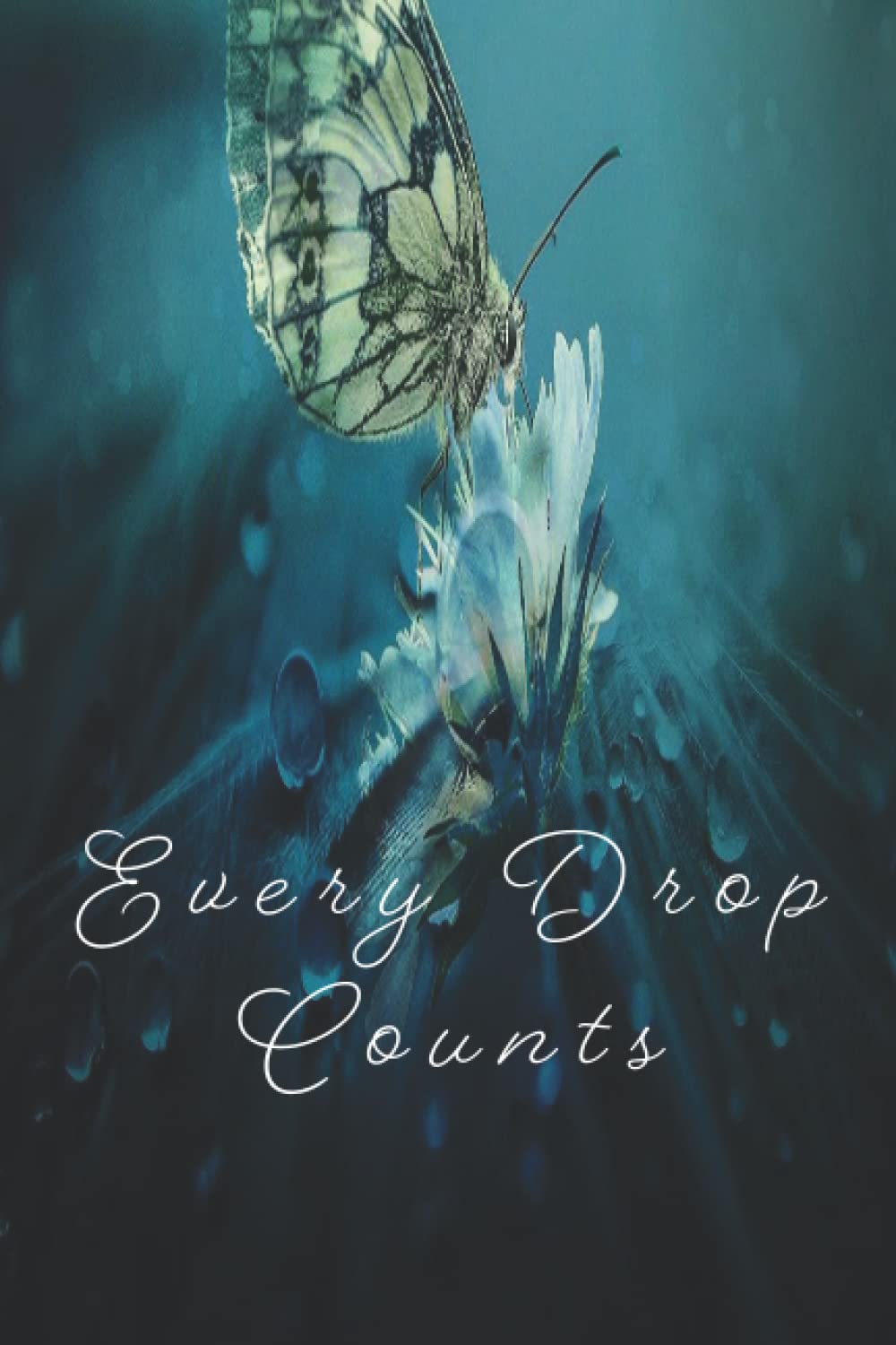 Every Drop Counts: Butterfly Notebook by Sandra J Piotrzkowski