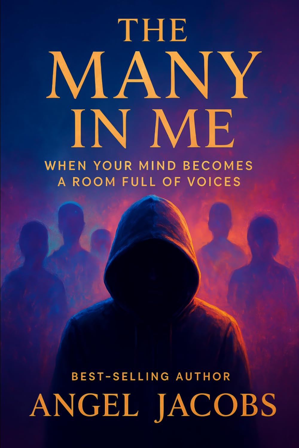 The Many In Me: When Your Mind Becomes A Room Full Of Voices