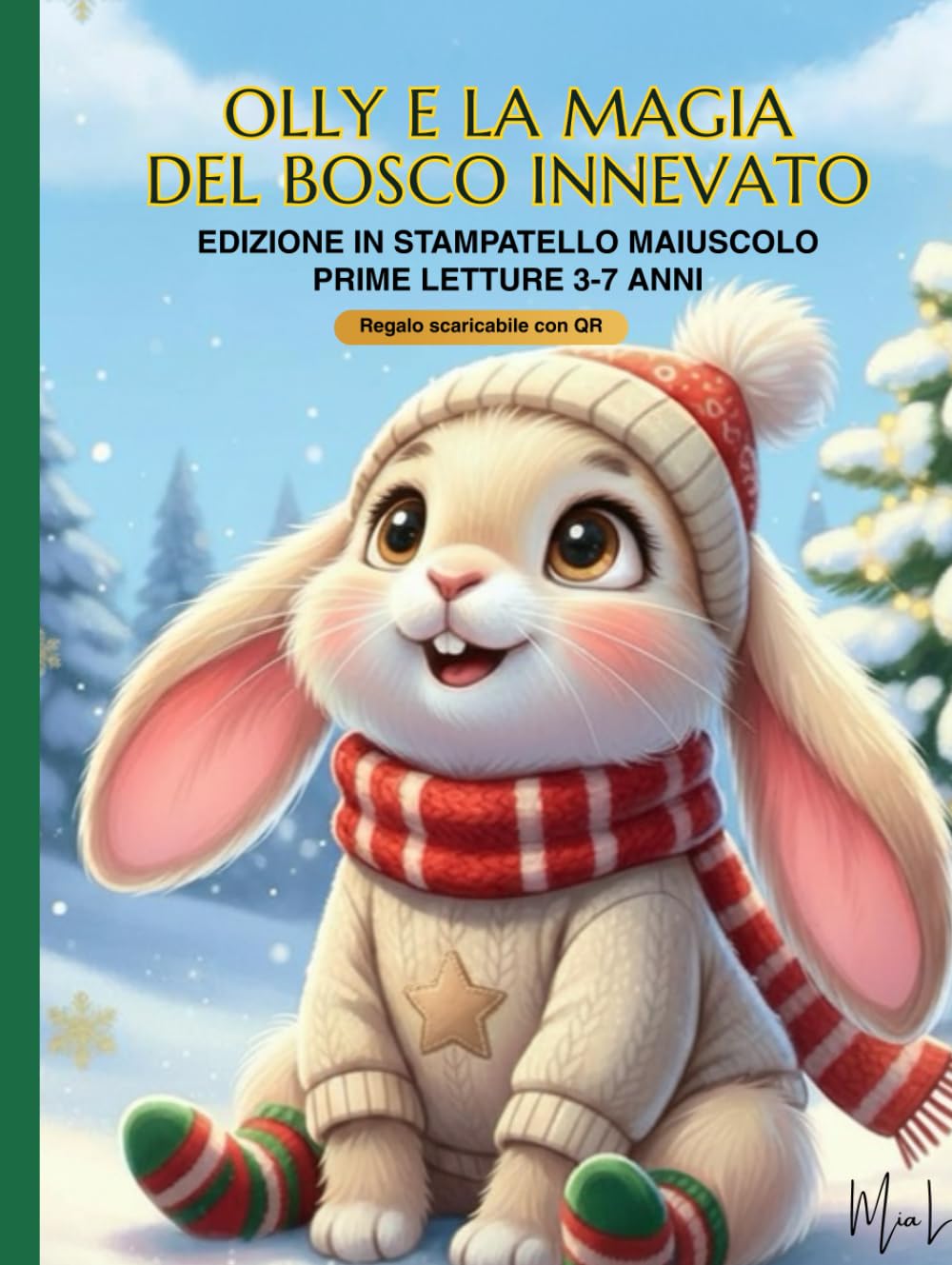 OLLY E LA MAGIA DEL BOSCO INNEVATO: EDIZIONE IN STAMPATELLO MAIUSCOLO PRIME LETTURE 3-7 ANNI