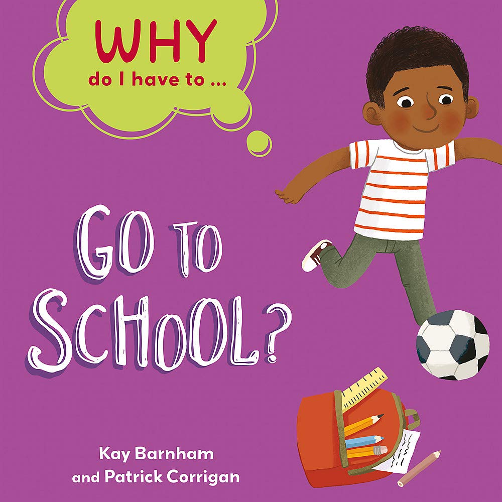 Go to School? (Why Do I Have To ...)