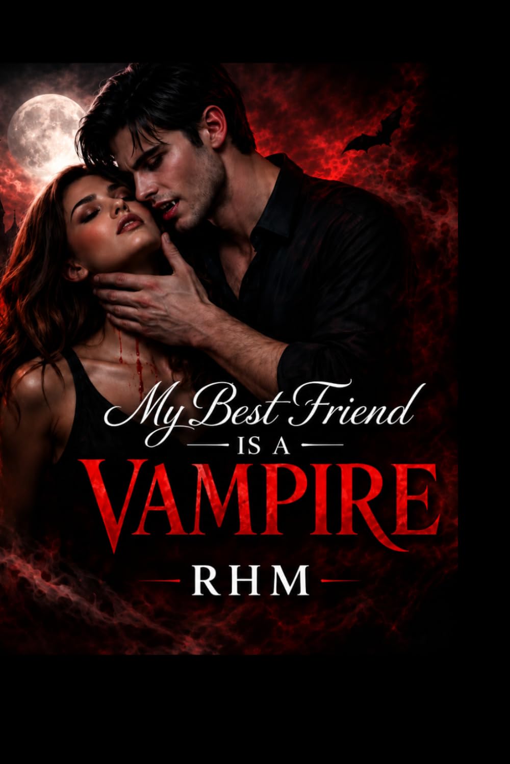 Book One: My Best Friend Is A Vampire: "His Love. Her Choice. Their Darkness.": 1 (The Vampire Dynasty Saga)