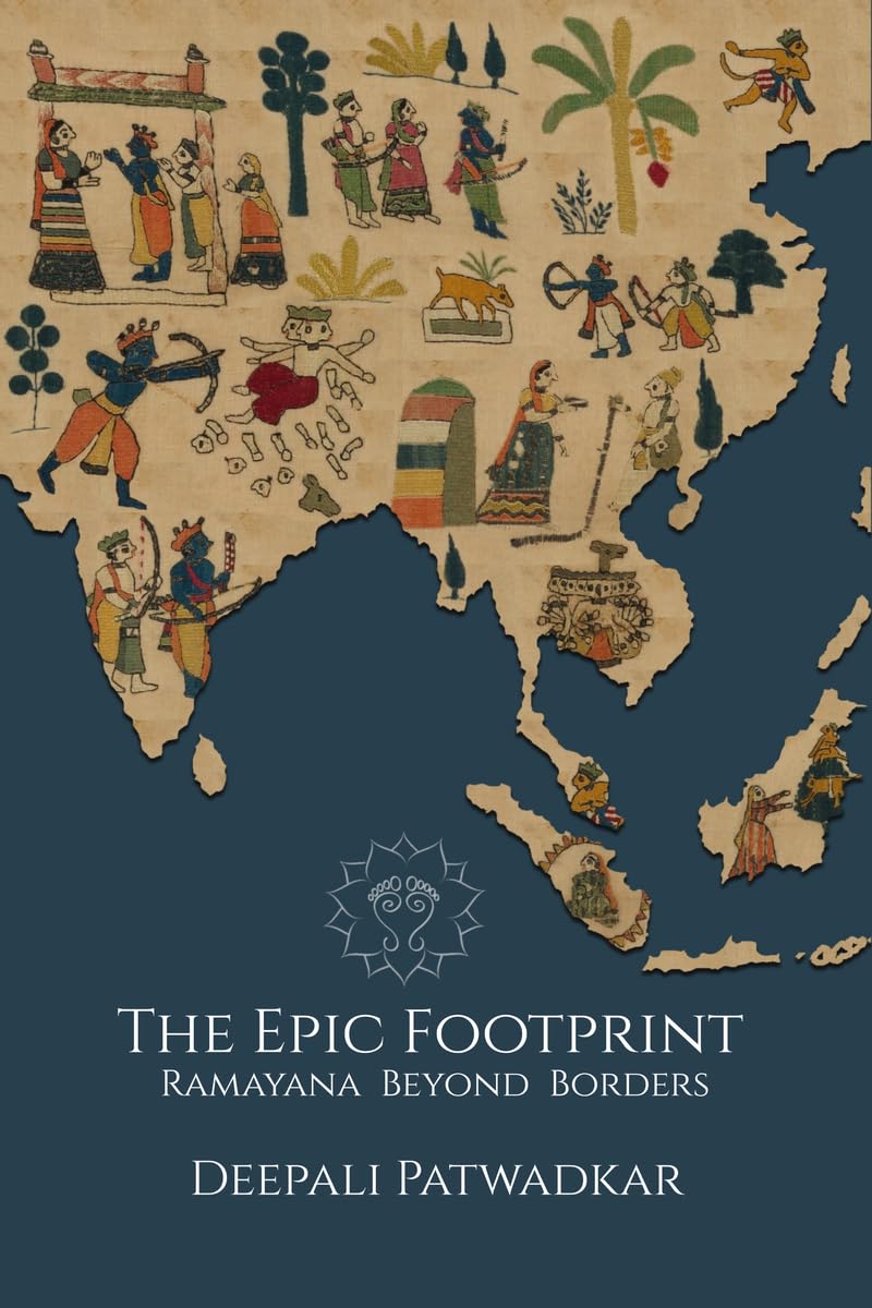 The Epic Footprint: Ramayana Beyond Borders: Ramayana Beyond Borders