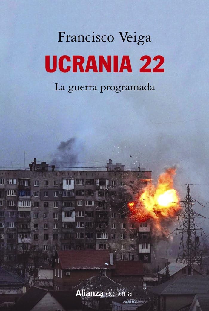 Ucrania 22: La guerra programada (Alianza Ensayo)