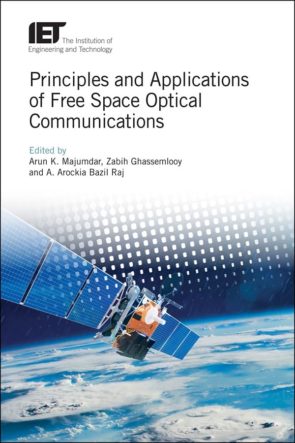 Buy PRINCIPLES AND APPLICATIONS OF FREE SPACE OPTICAL COMMUNICATIONS (Telecommunications) โ BookShops.in