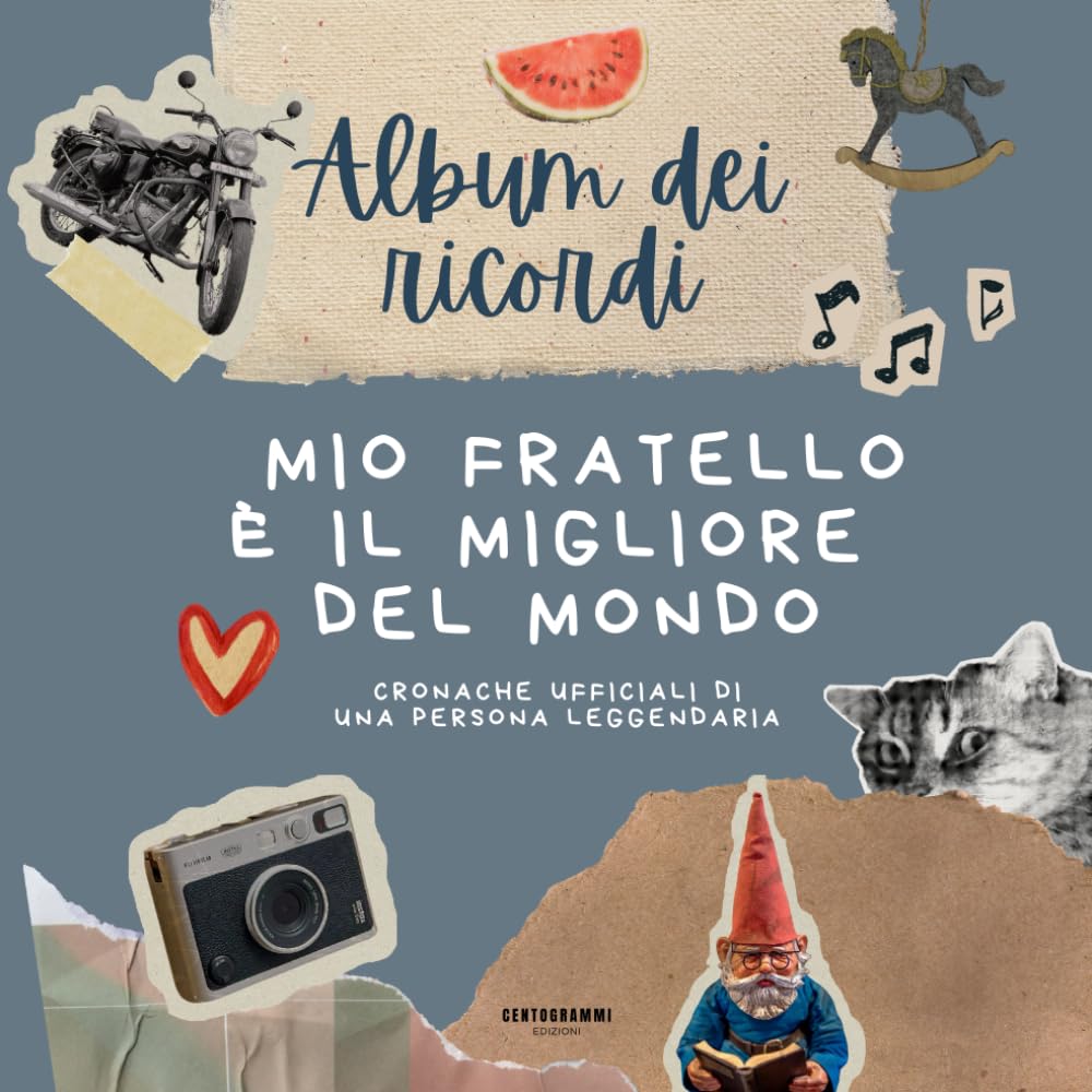 Album dei Ricordi – Mio Fratello è il Migliore del Mondo: Cronache Ufficiali di Una persona Leggendaria (Libro Divertente, Regalo di Natale, Regalo Compleanno)