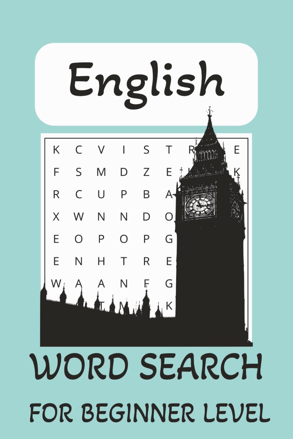 English Word Search for Beginners: Fun and Easy Puzzles Featuring Everyday Vocabulary for ESL Learners and Language Enthusiasts