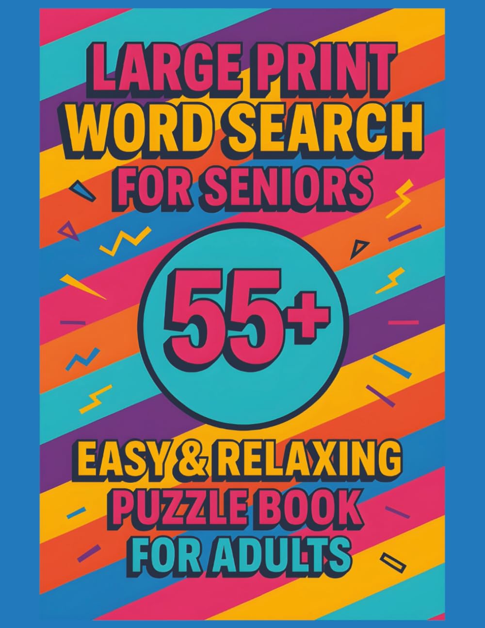 Large Print Word Search for Seniors 55+: Easy & Relaxing Puzzles for Adults: Simple Large-Print Word Lists for Brain Wellness, Memory Boost & ... 55+ (Large Print Senior Word Search Series)