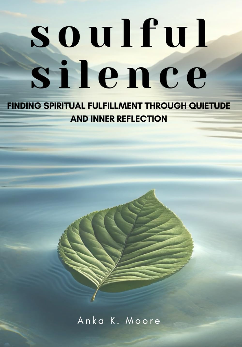Soulful Silence: Finding Spiritual Fulfillment Through Quietude and Inner Reflection