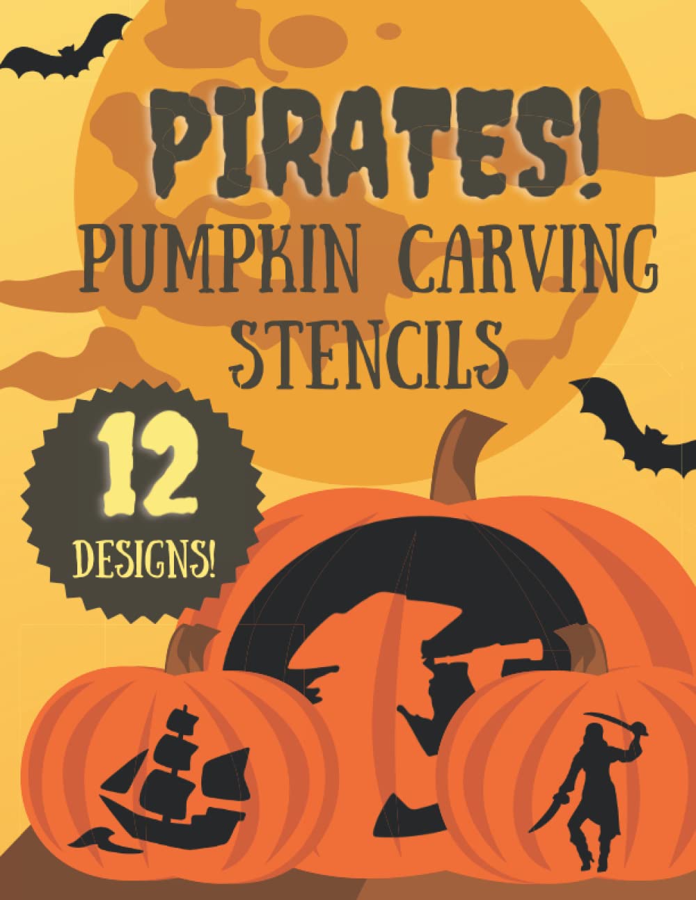 Pirate Pumpkin Carving Stencils: 12 Fun Jack O'Lantern Carving Templates for Halloween (Halloween Pumpkin Carving Stencils)
