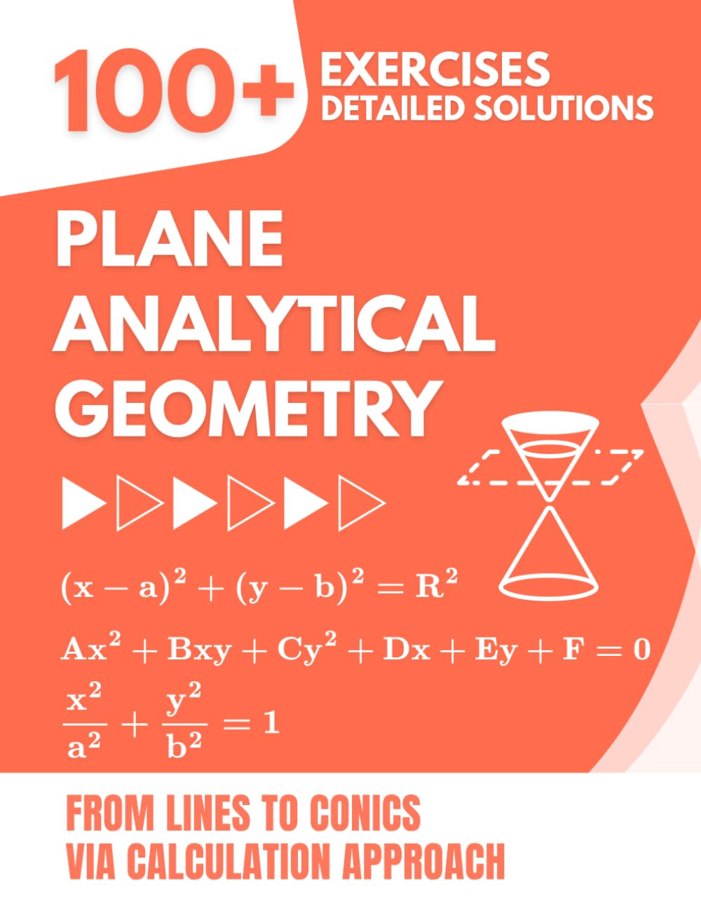 Plane Analytical Geometry: 100+ Exercises with Detailed Solutions | From Lines to Conics via Calculation Approach