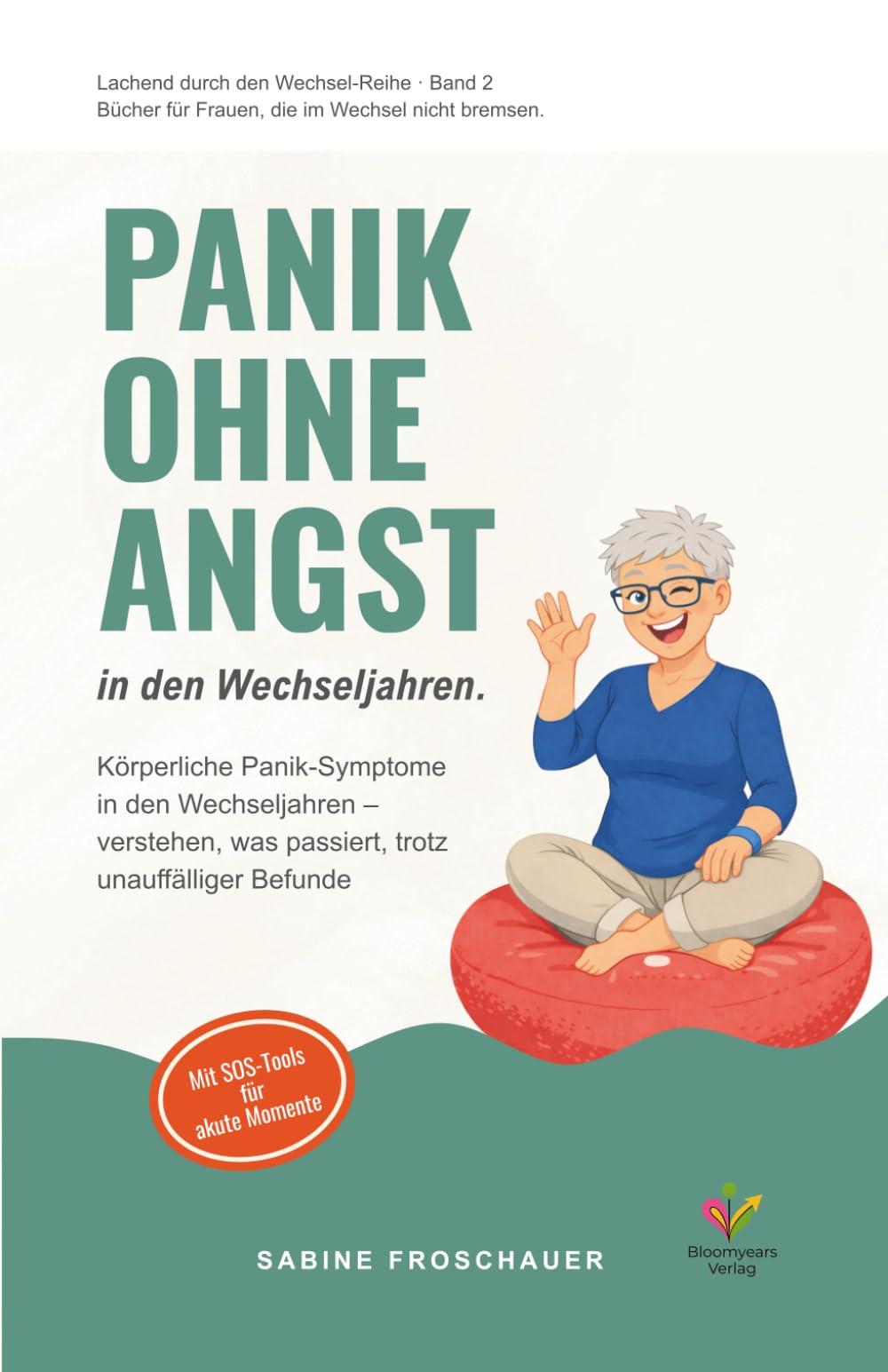 Panik ohne Angst in den Wechseljahren: Was Panik ohne Angst in dir auslöst – und was dir helfen kann, Sicherheit und Boden unter den Füßen zu behalten. Mit SOS-Tools für akute Momente