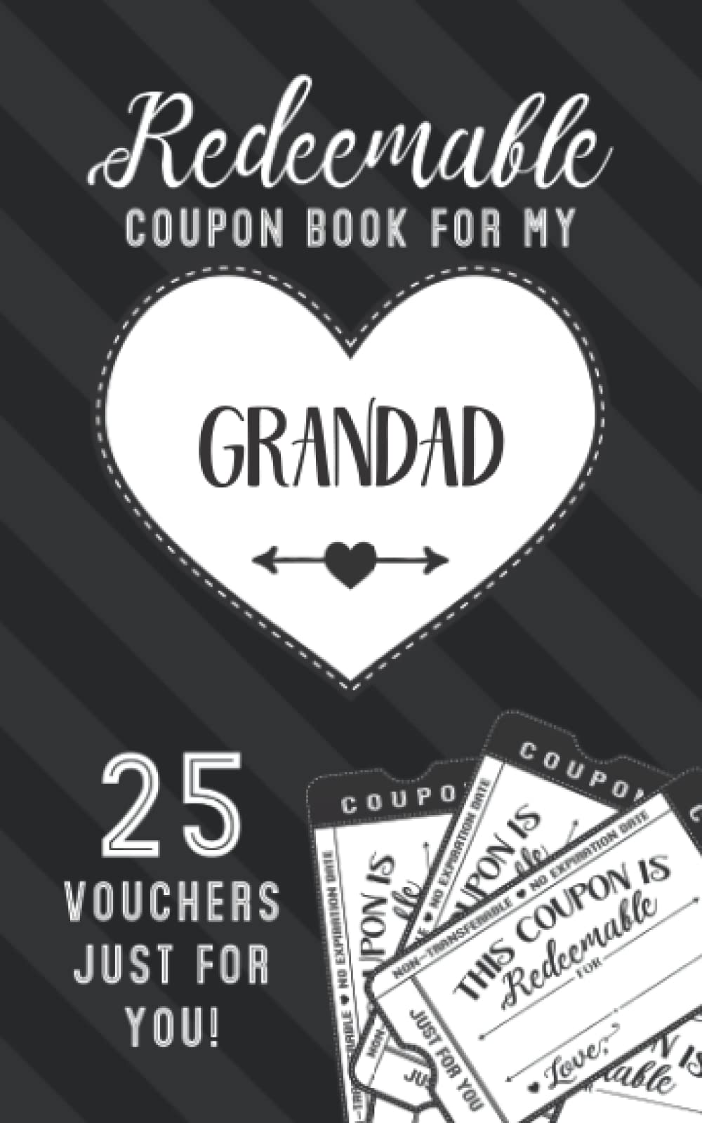 Redeemable Coupon Book For My Grandad 25 Vouchers Just For You: Fill in the Blank Coupon Book DIY Ticket Style Vouchers Booklet - Classy White Heart on Black