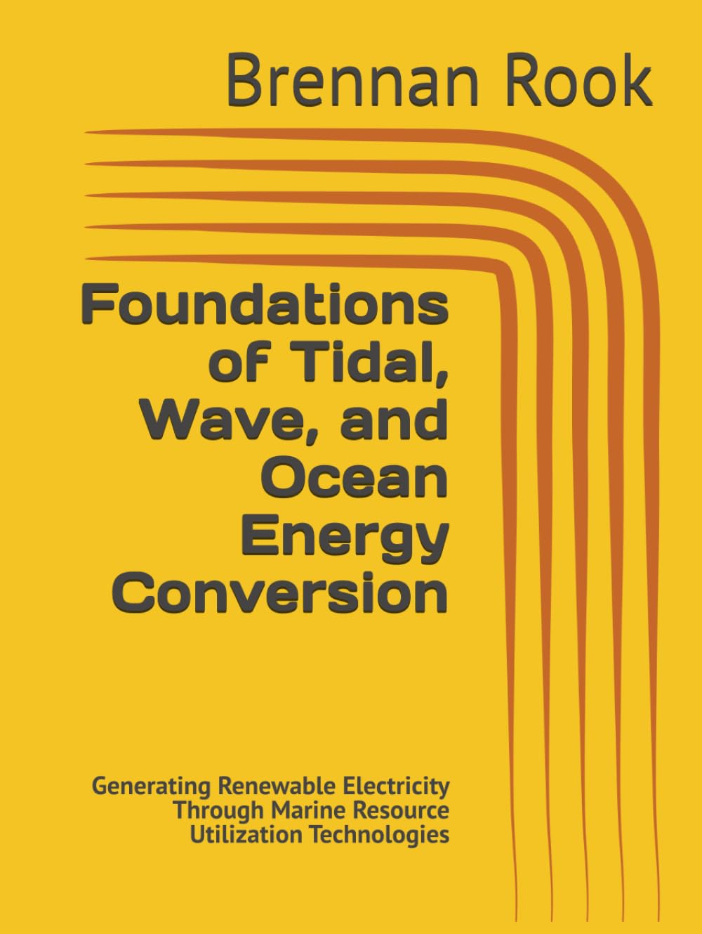 Foundations of Tidal, Wave, and Ocean Energy Conversion: Generating Renewable Electricity Through Marine Resource Utilization Technologies