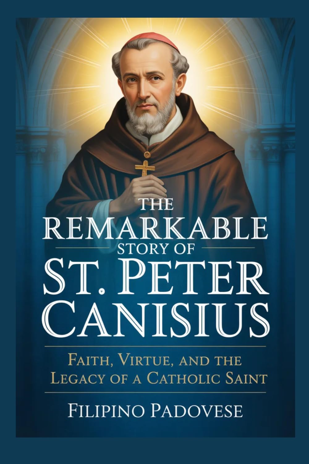 THE REMARKABLE STORY OF ST. PETER CANISIUS (Life of Catholic Saints)