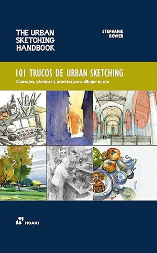 101 TRUCOS DE URBAN SKETCHING.Consejos, técnicas y practica para dibuja in situ: Consejos, técnicas y práctica para dibujar in situ (ARTE)