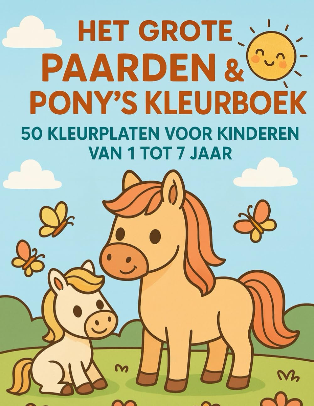 Het Grote Paarden & Pony’s Kleurboek: 50 Kleurplaten voor Kinderen van 1 tot 7 Jaar